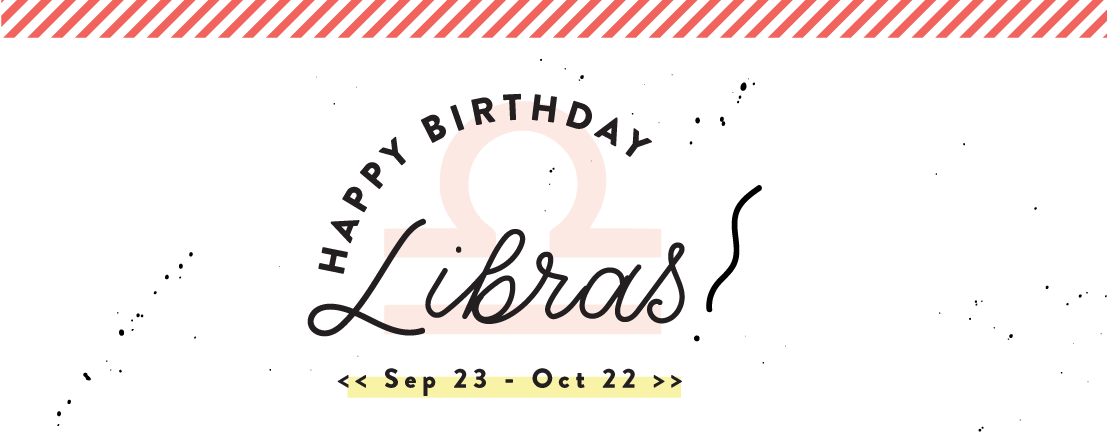 Happy Birthday Libras!