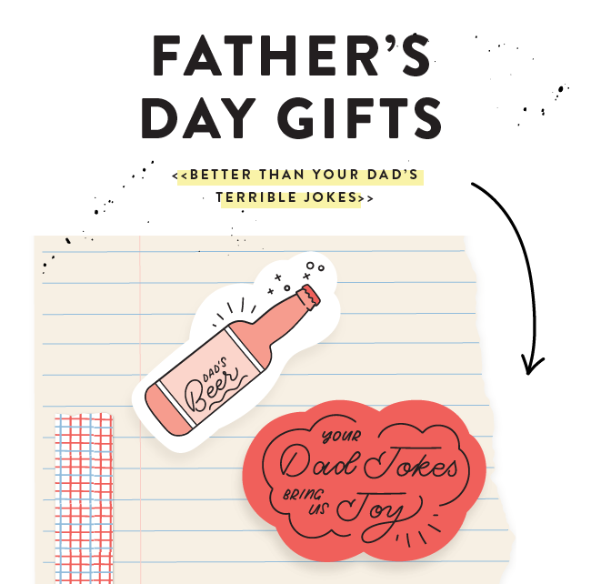 Father's Day Gifts (Better Than Your Dad's Terrible Jokes)