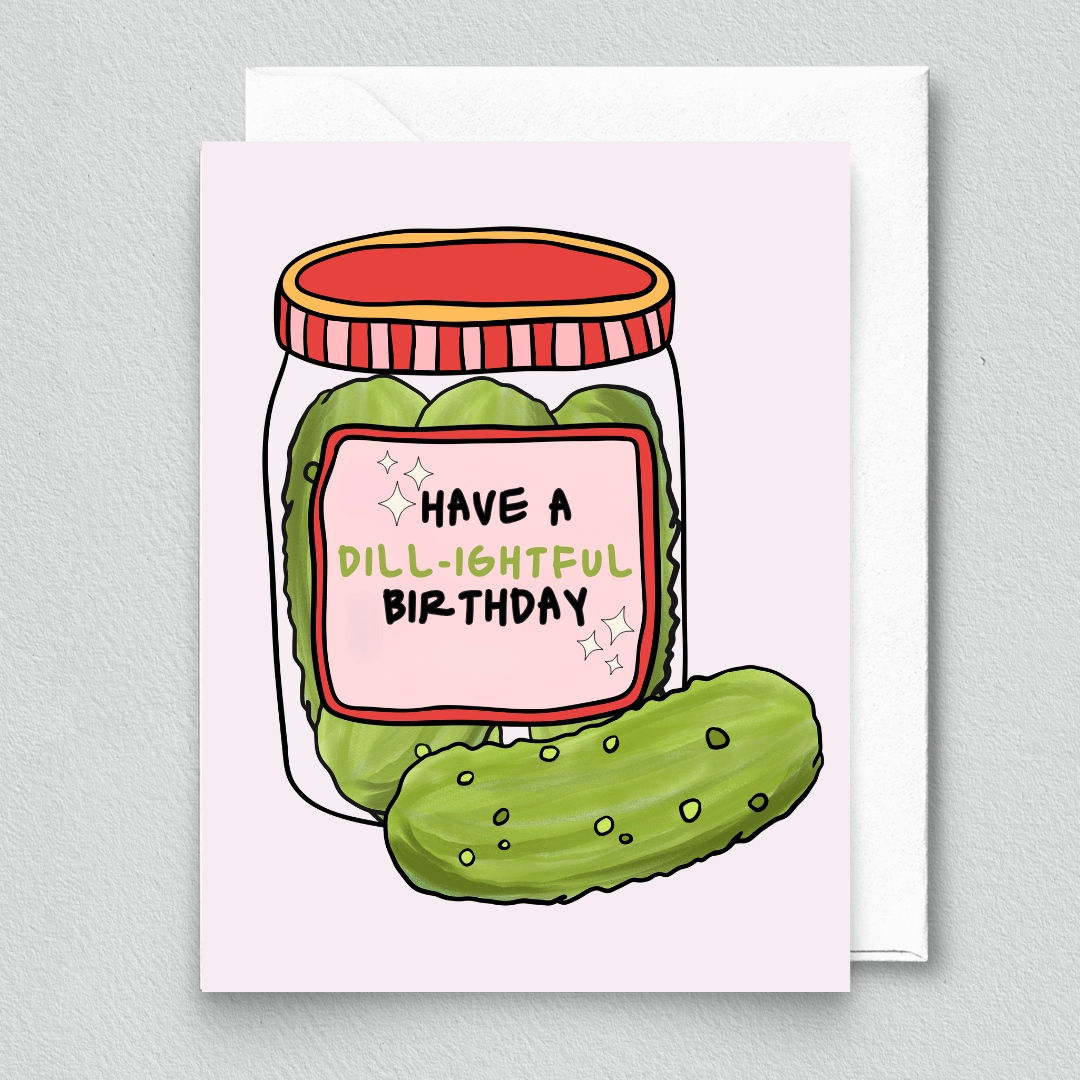 Have a Dill-ightful Birthday Greeting Card