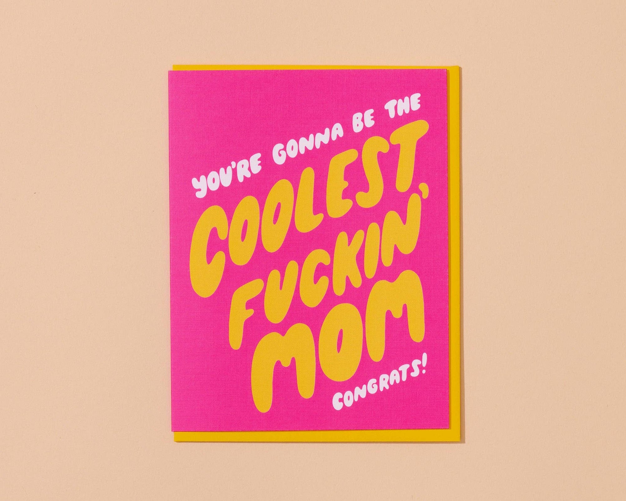 Coolest Fuckin' Mom to be Card