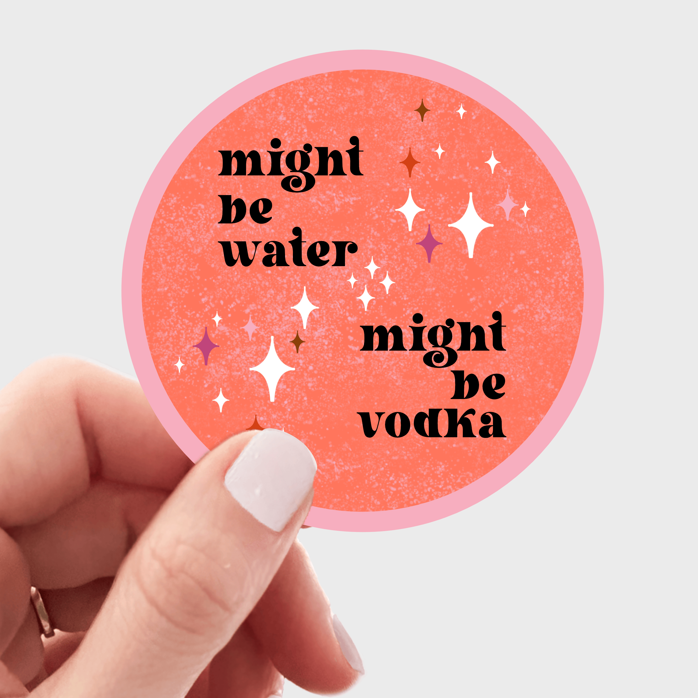 Might Be Water, Might Be Vodka Sticker - alcohol, funny