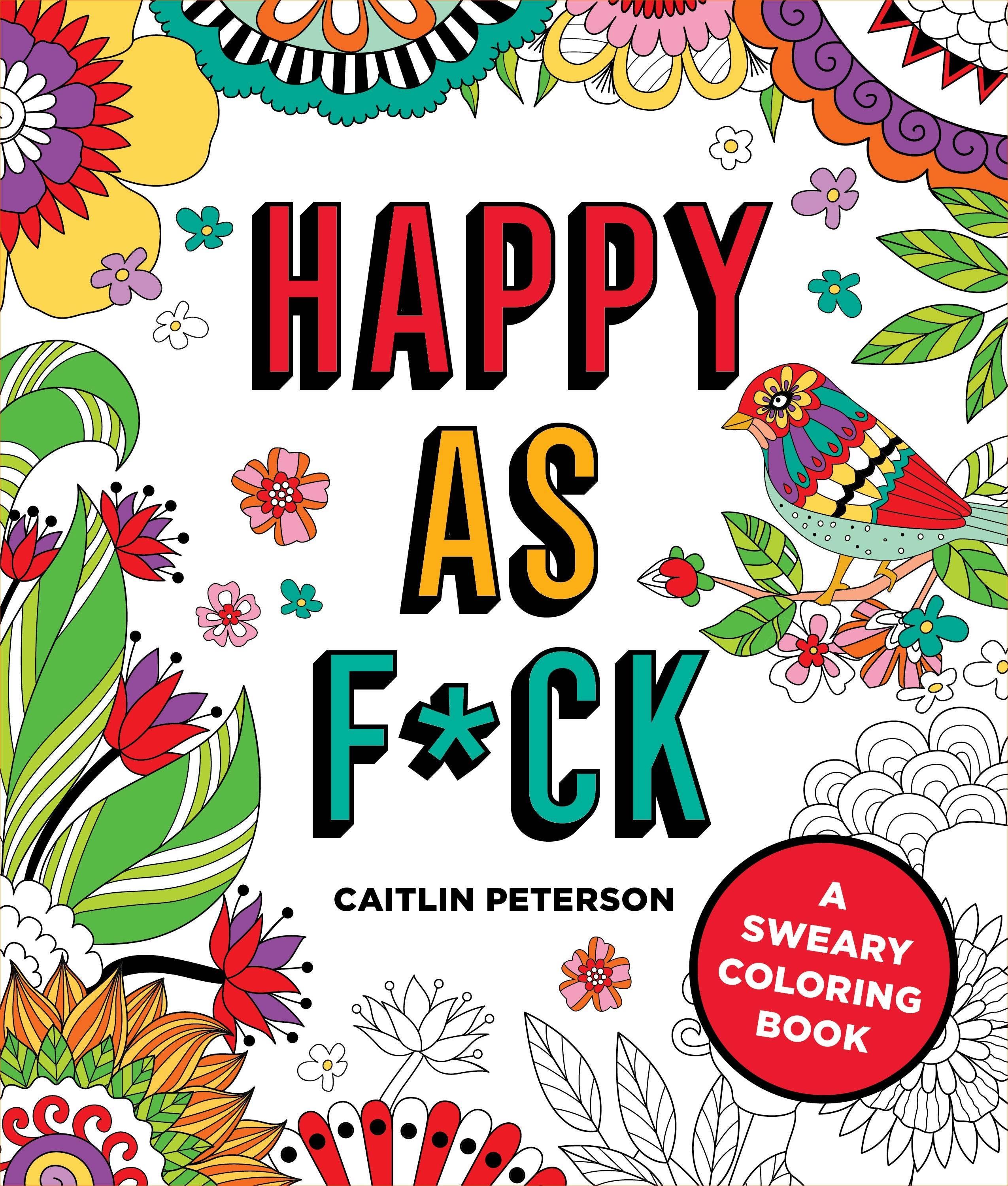 Happy As F*Ck A Sweary Coloring Book