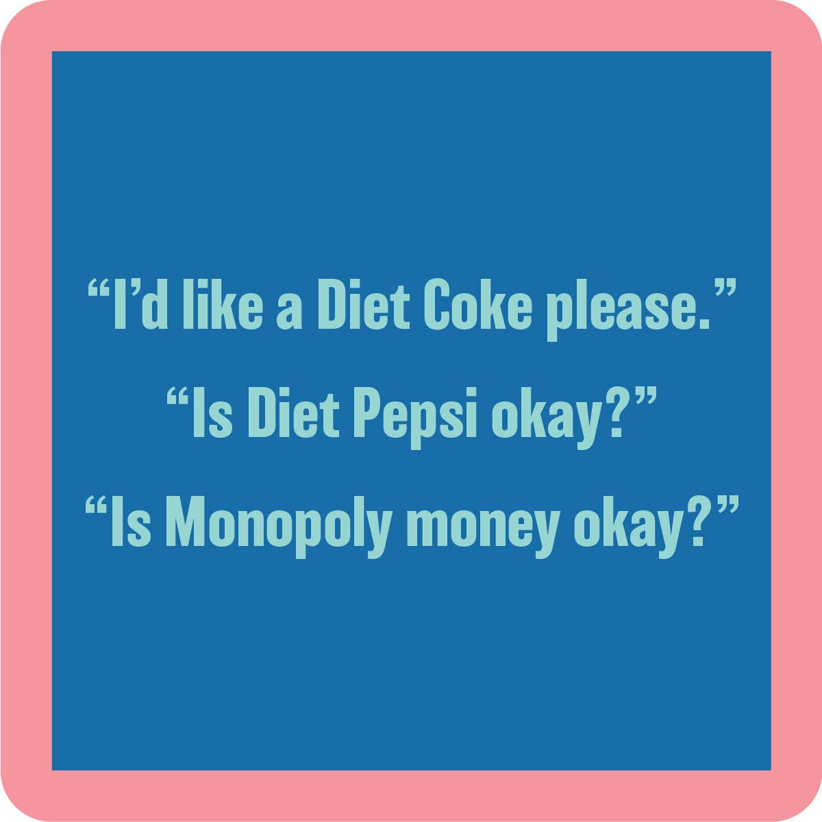 COASTER: Diet Coke