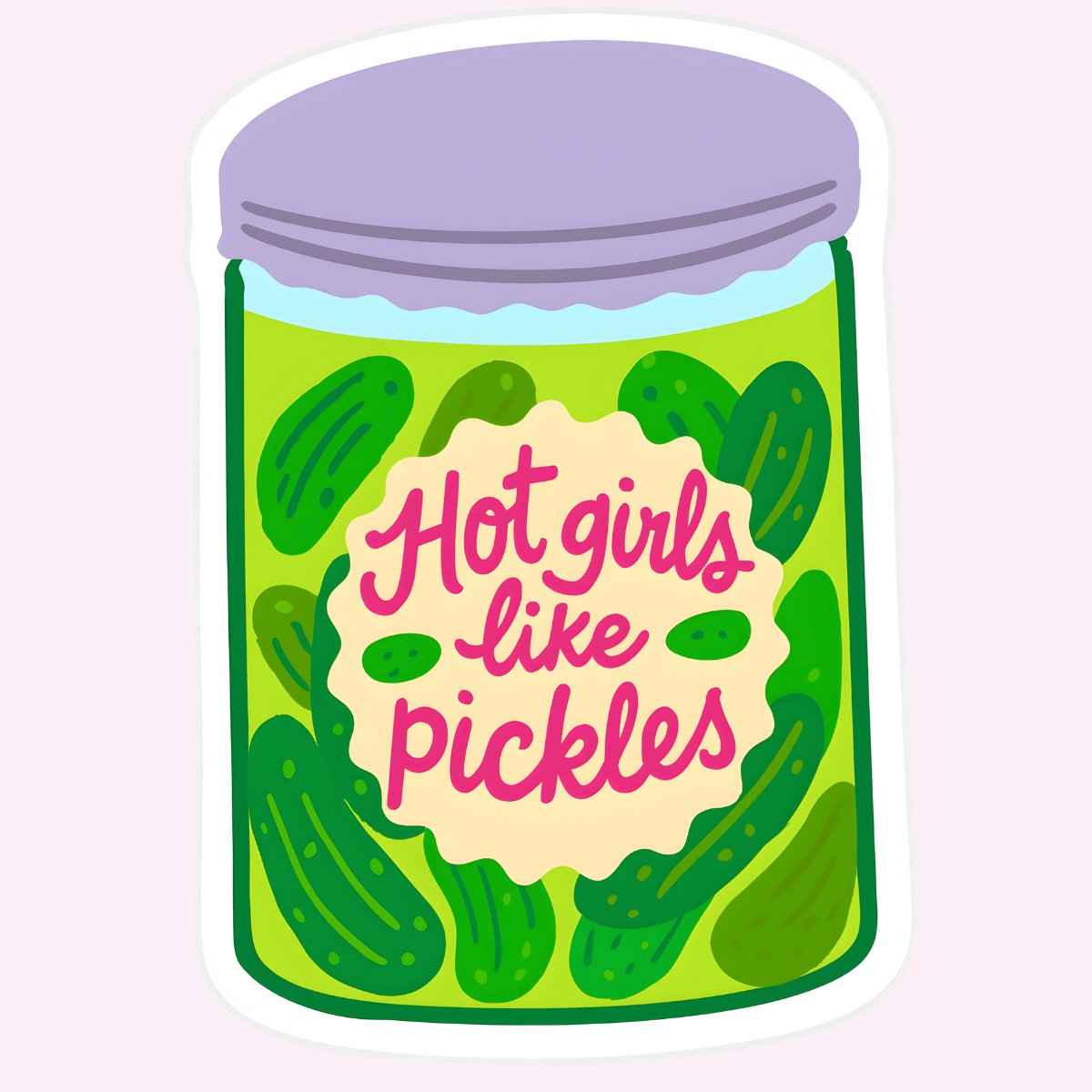 Hot Girls Like Pickles Funny Pickle Jar Sticker