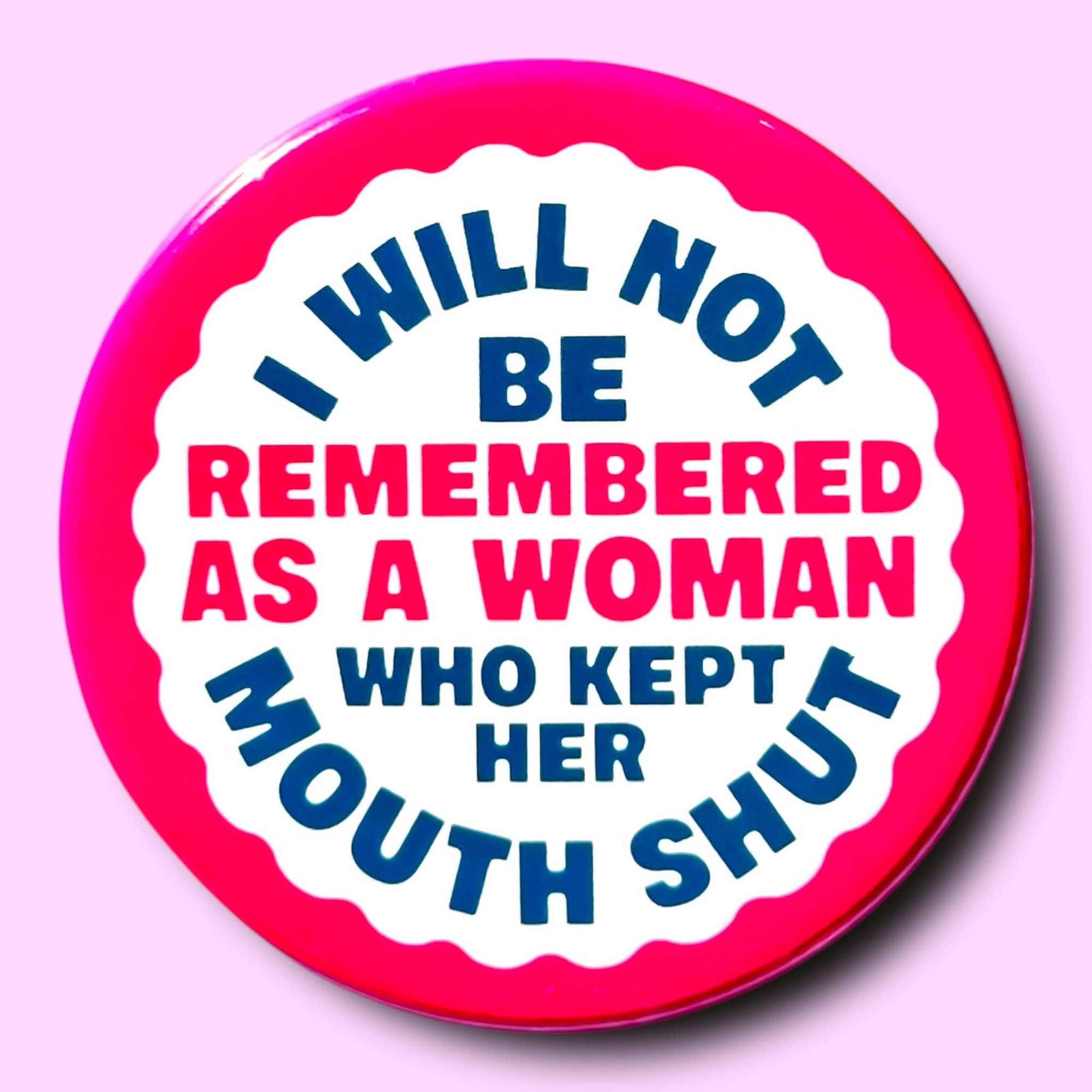 I Will Not Be Remembered As a Woman Who Pin