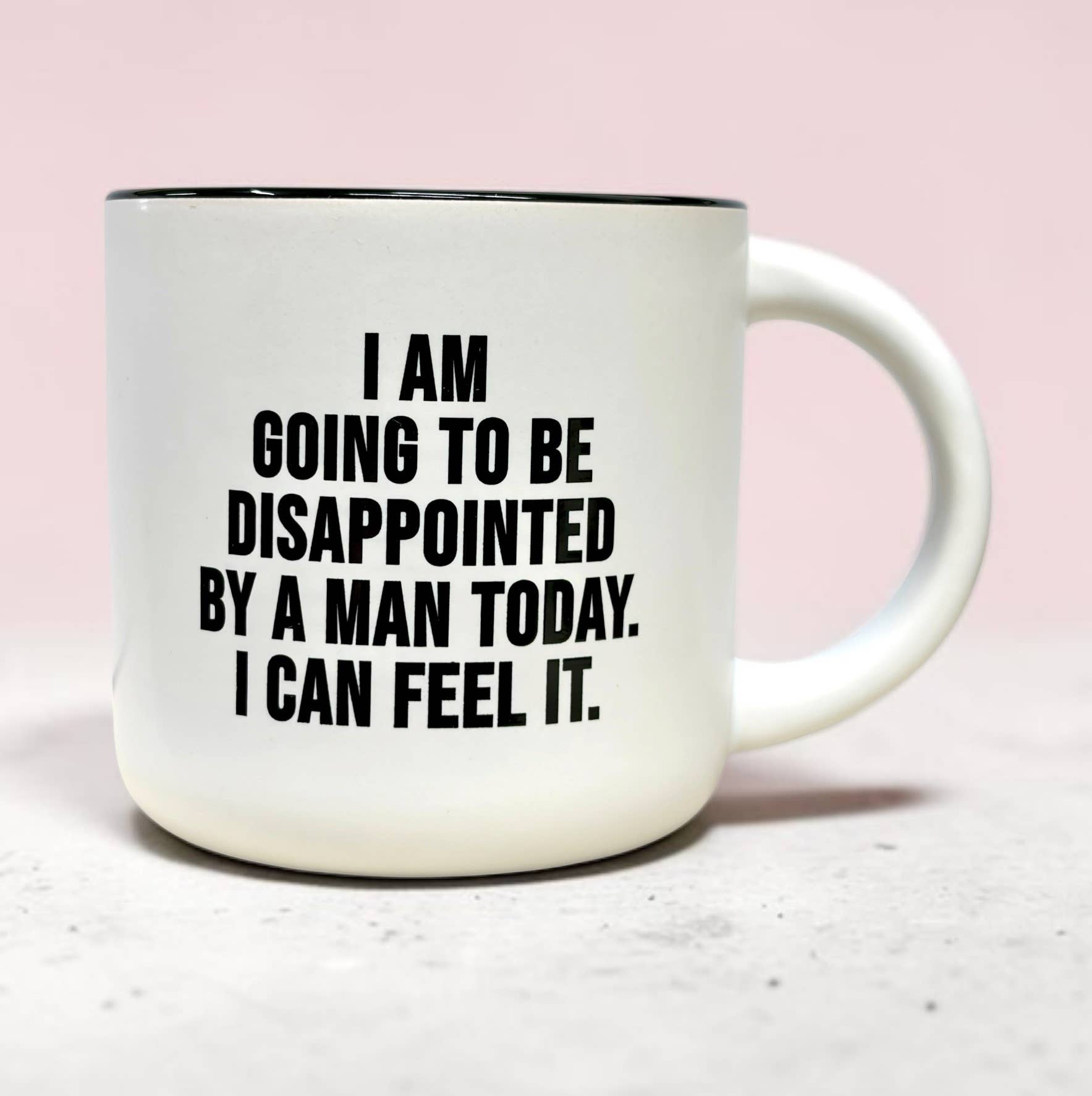 Disappointed by a Man... Coffee Mug
