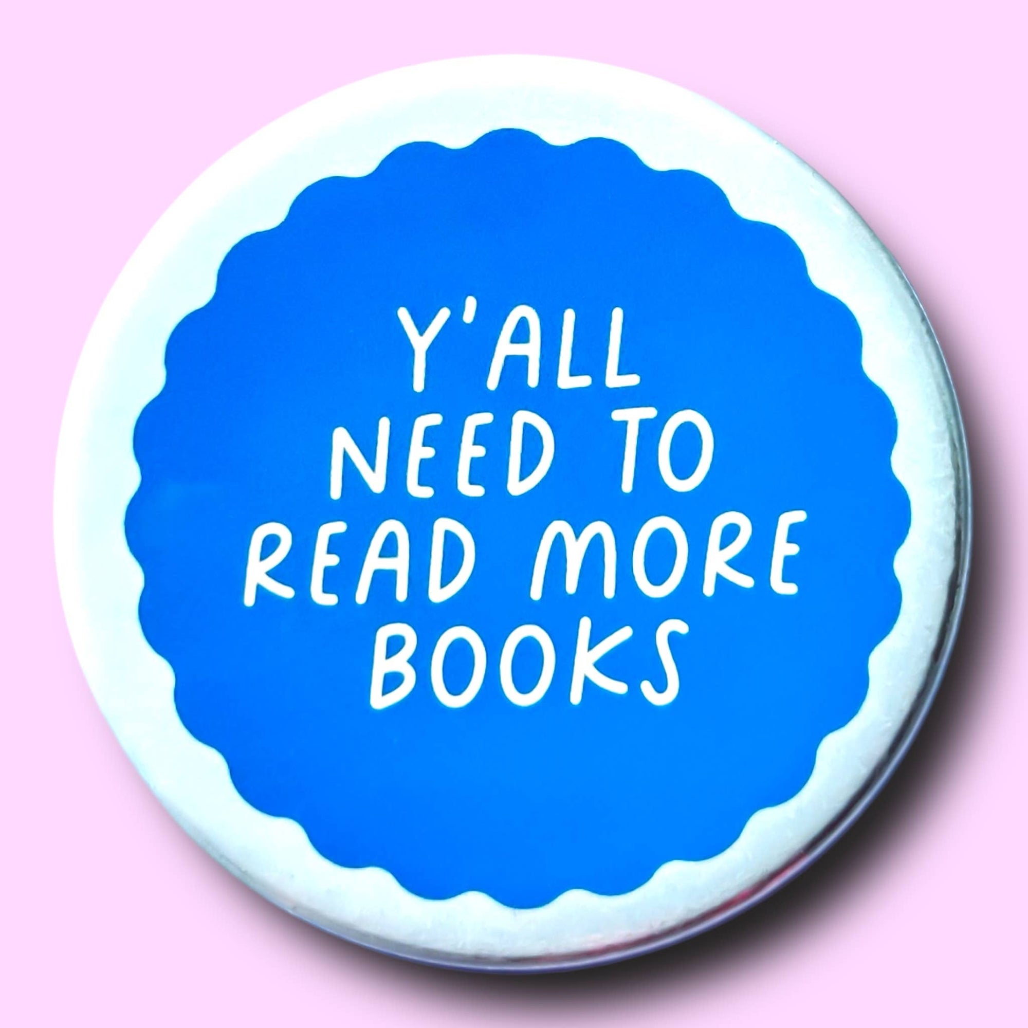 Y'all Need To Read More Books Pin
