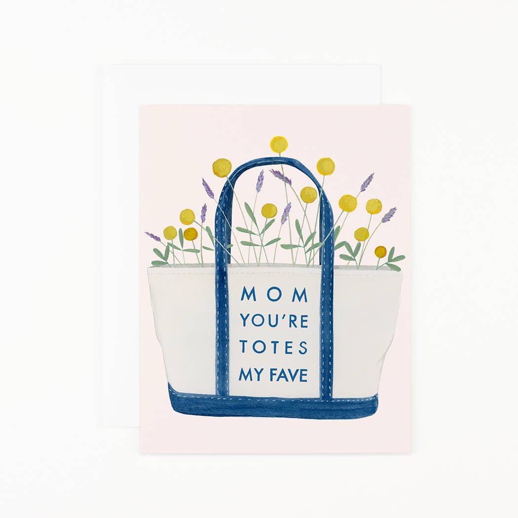 Mom You're Totes My Fave Card