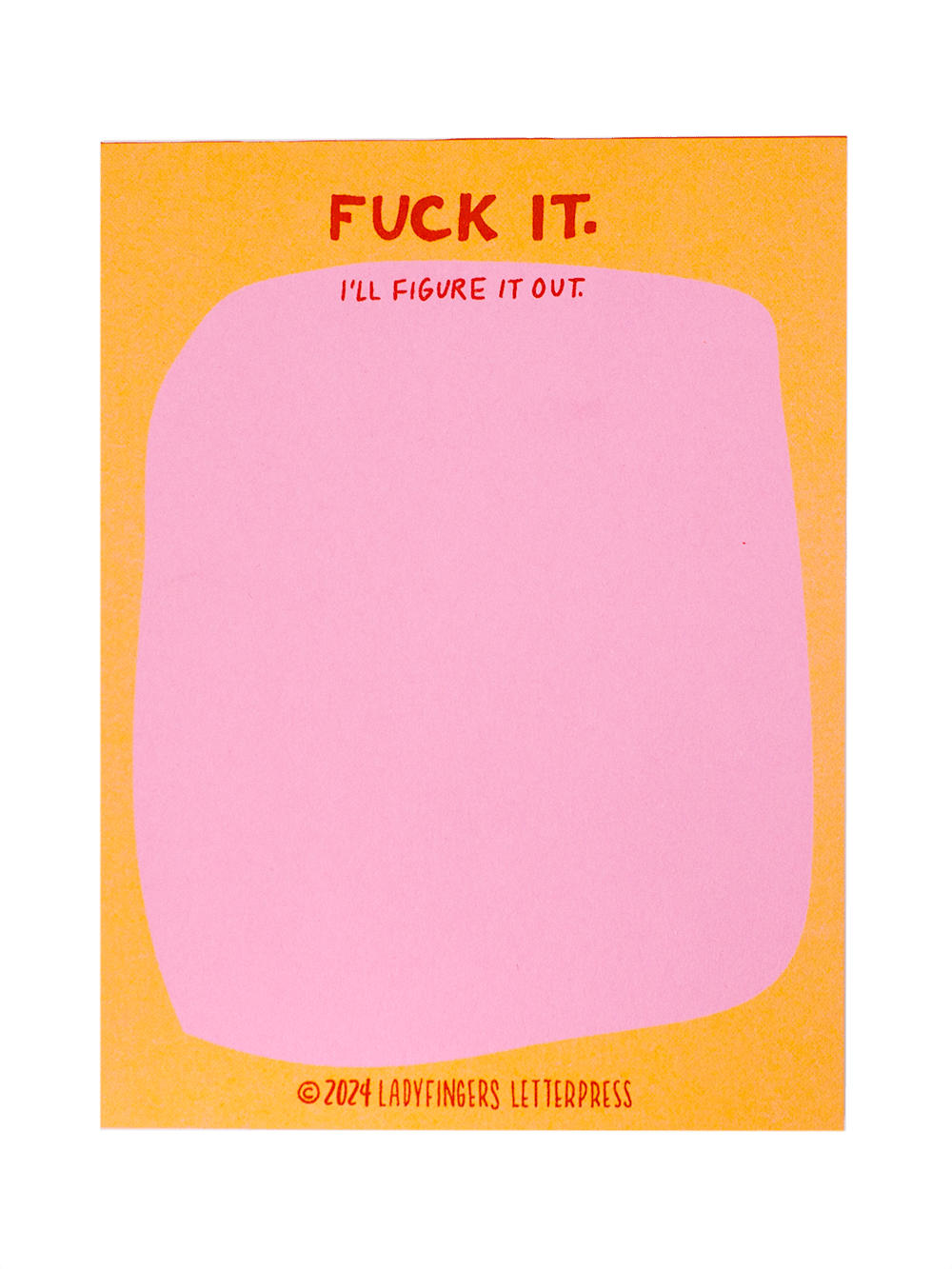 Fuck it. I'll Figure it Out Risograph Notepad