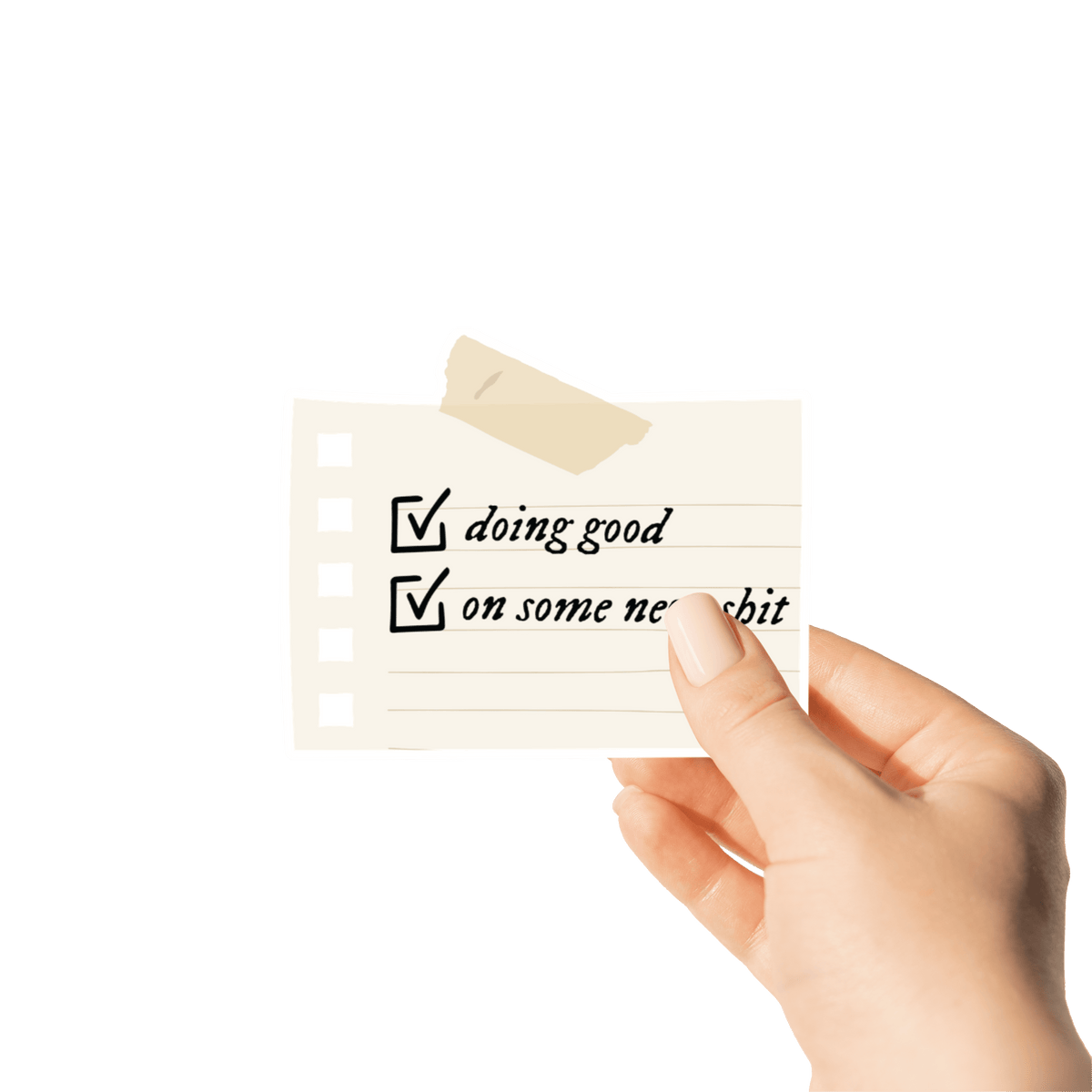 Doing Good, On Some New Shit Sticky Note Sticker