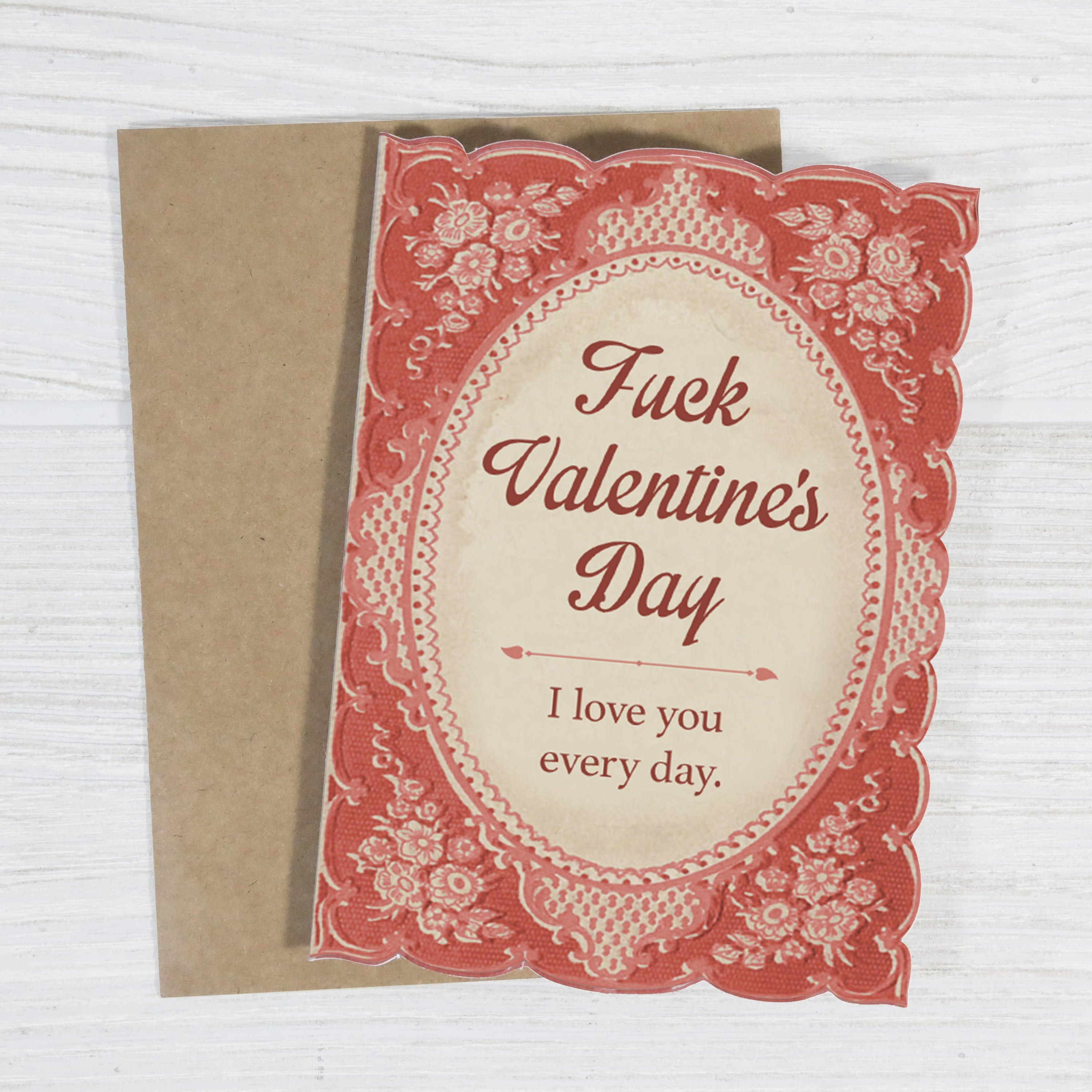 Fuck Valentine's Day, I Love You Every Day Card