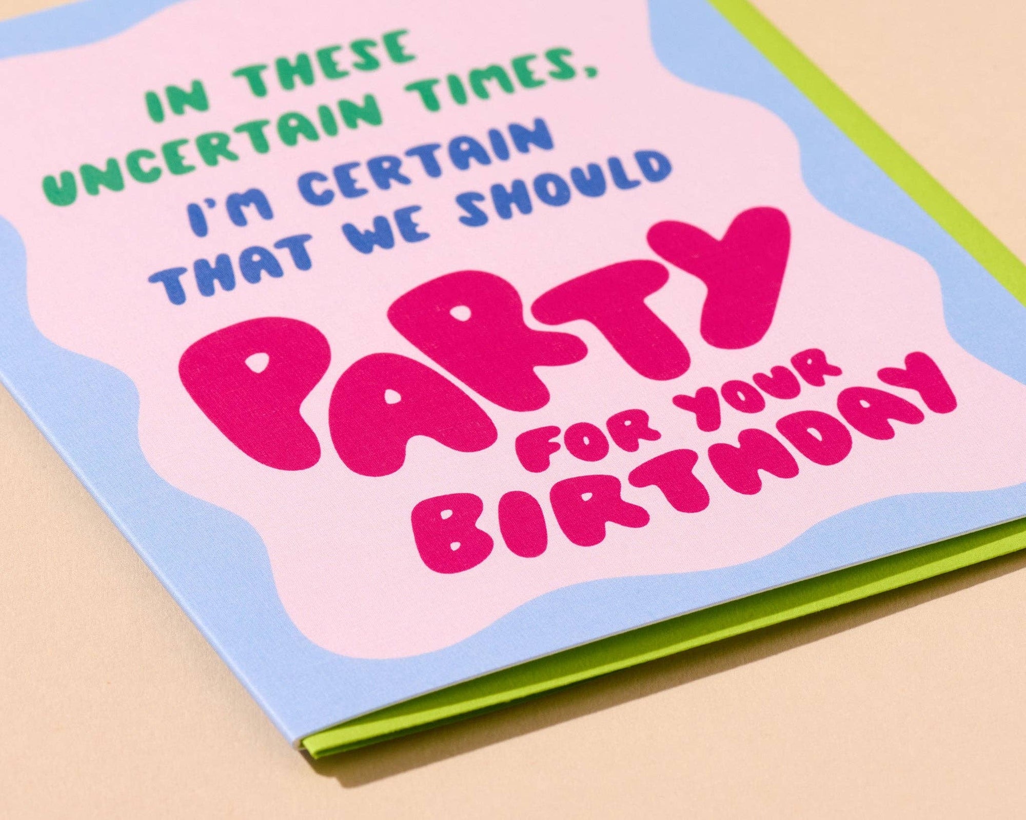 Uncertain Times Birthday Card