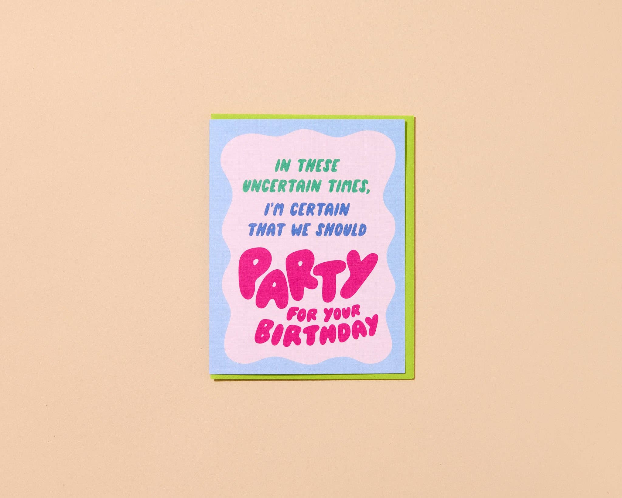 Uncertain Times Birthday Card