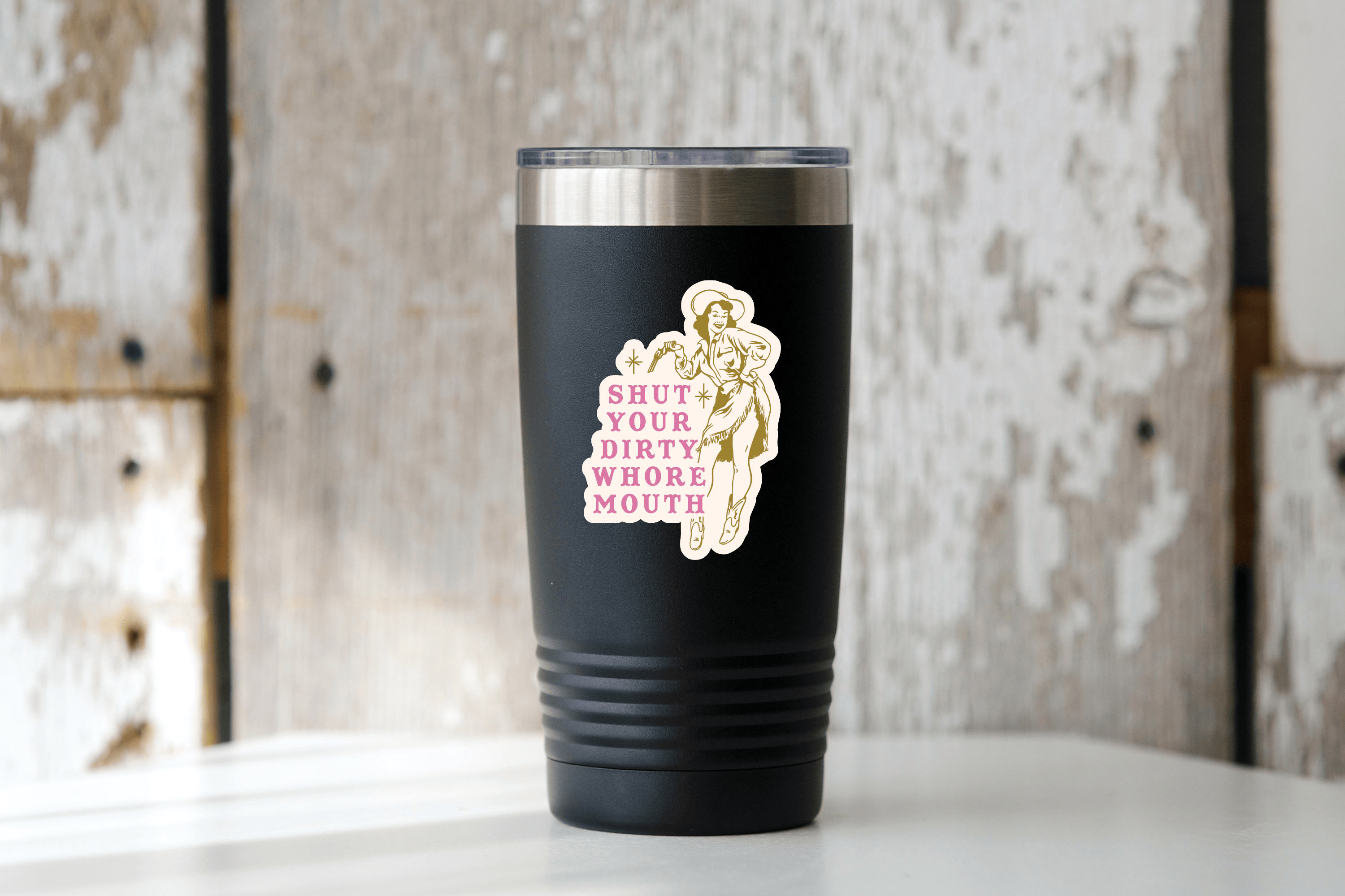 Shut Your Dirty Whore Mouth Sticker - funny, snarky, cowgirl