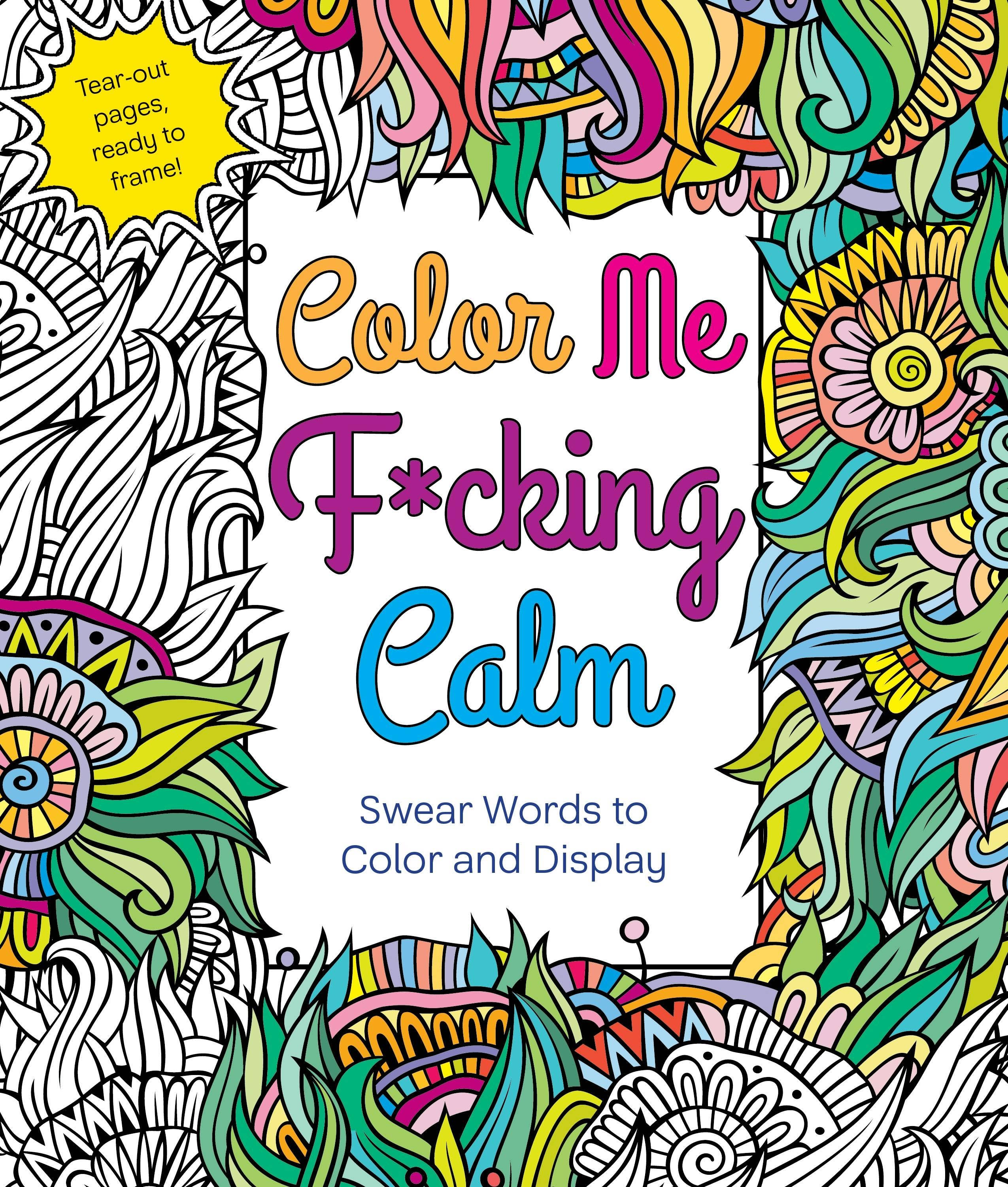 Color Me F*Cking Calm: Swear Words To Color And Display – Rock Paper ...