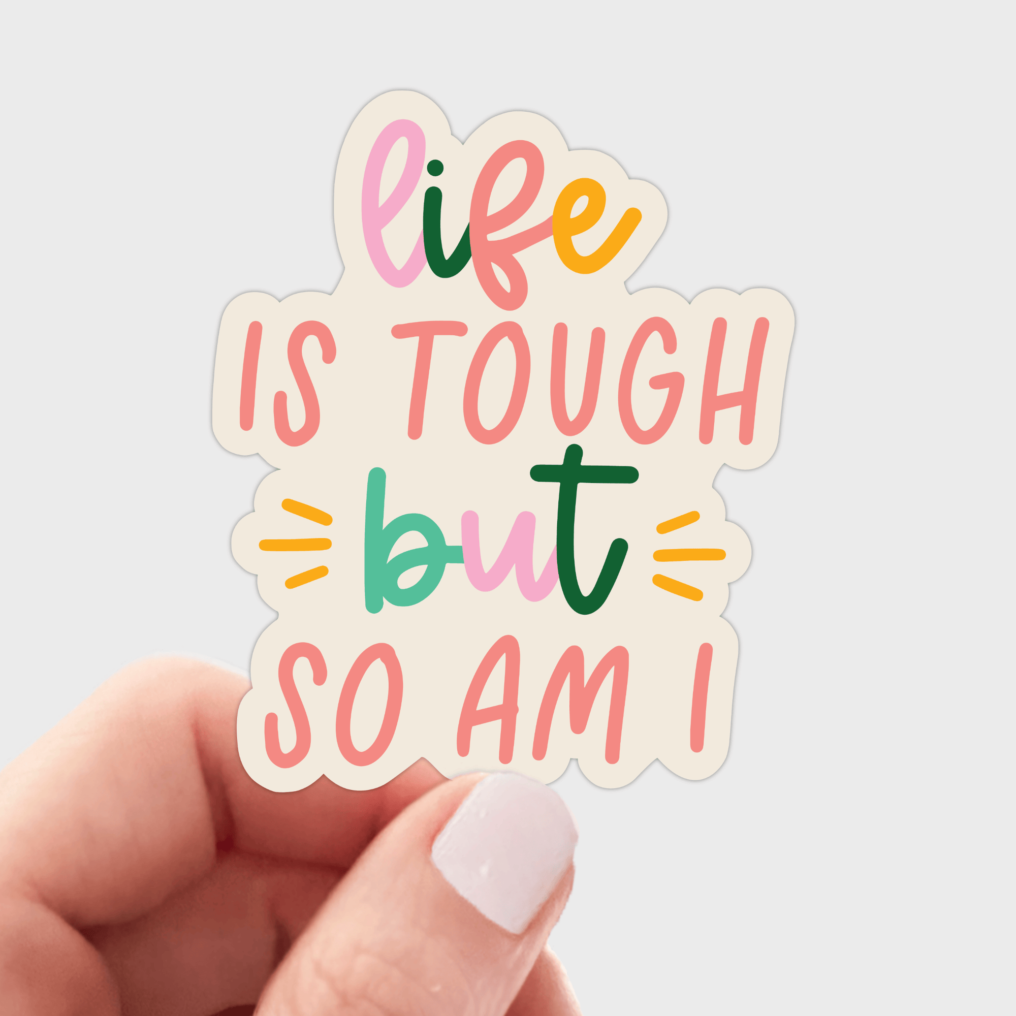 Life is Tough but so am I Sticker - pastel, girl power
