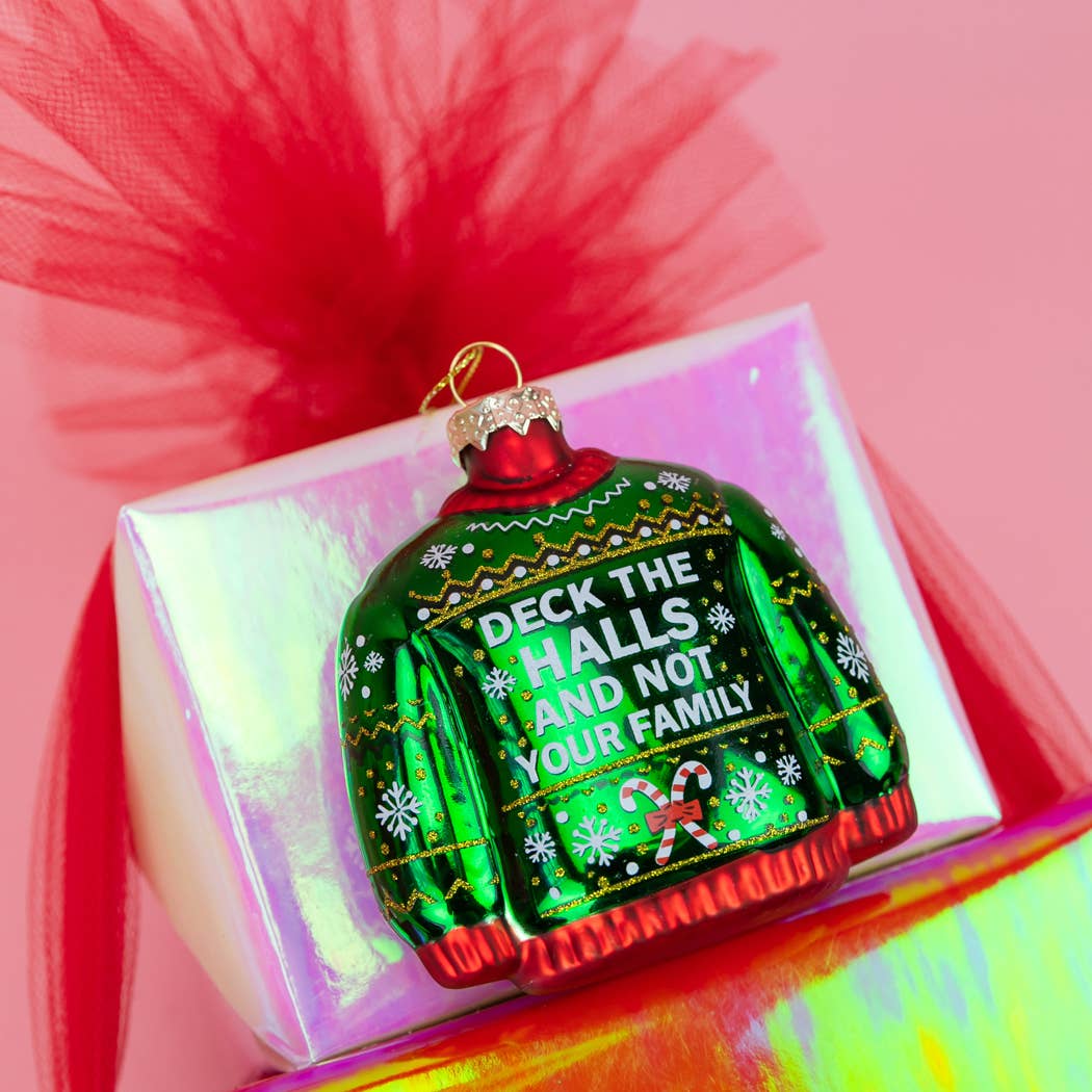 Deck The Halls, Not Your Family Ornament