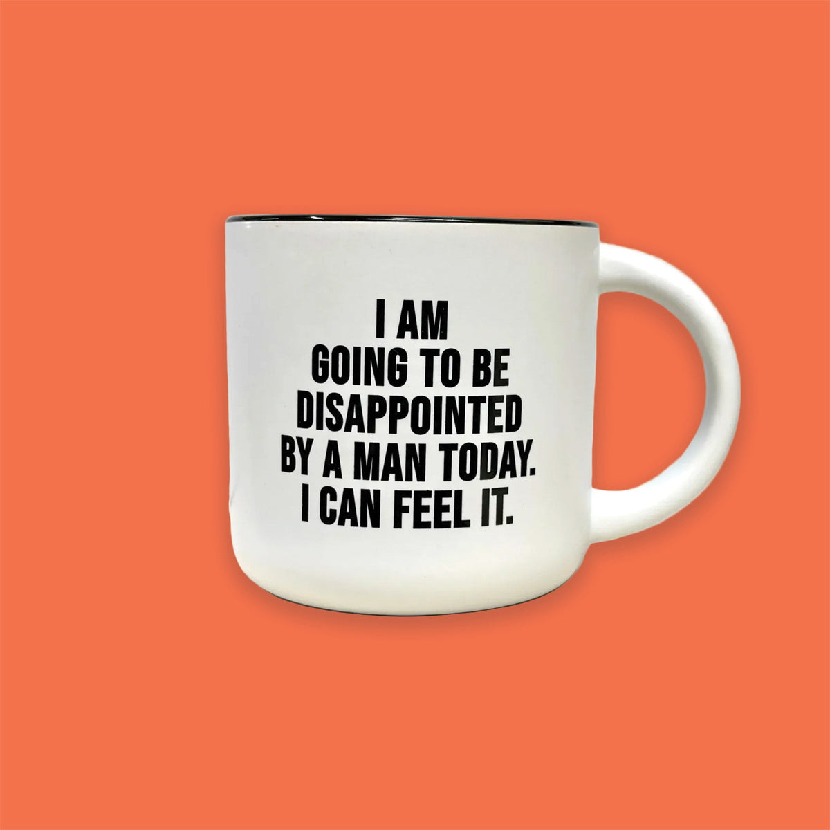 Disappointed by a Man Coffee Mug