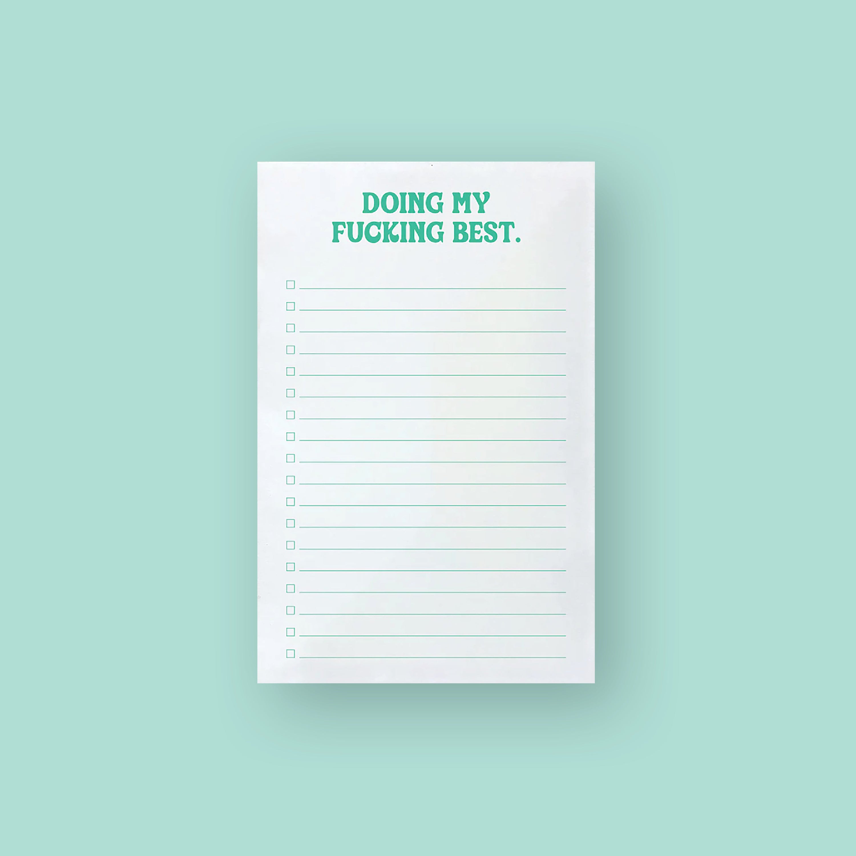 On a mint green background sits a white notepade with mint green check boxes and lines. At the top it says "DOING MY FUCKING BEST." in a mint green all caps groovy font.