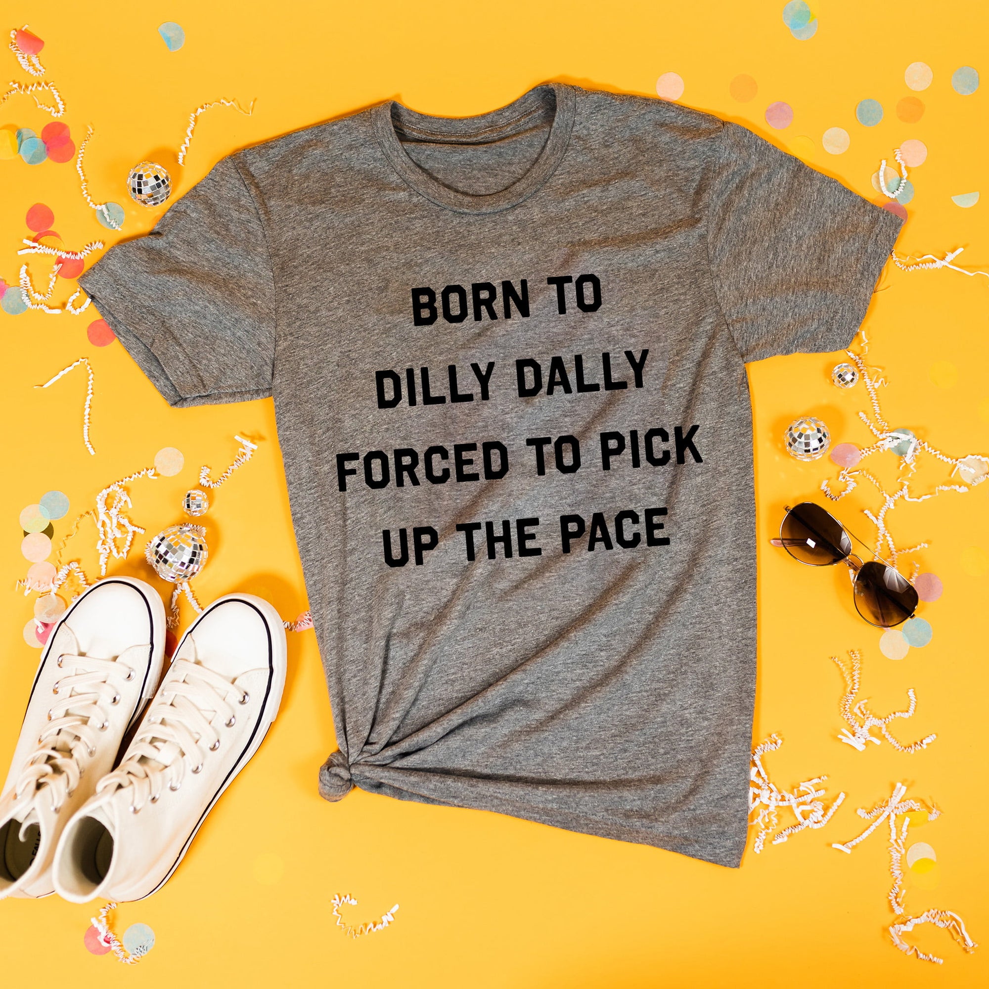 Born to Dilly Dally Heather Grey T-Shirt