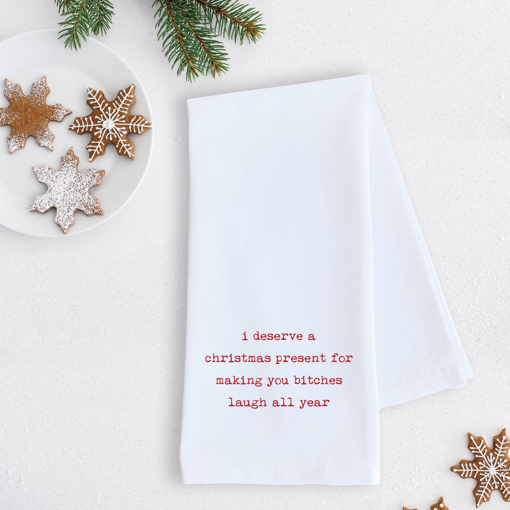 I Deserve A Christmas Present Tea Towel