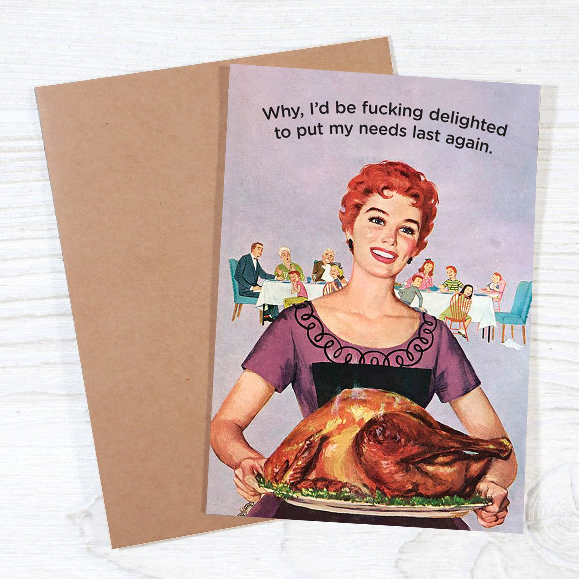 Delighted to Put My Needs Last Again Card