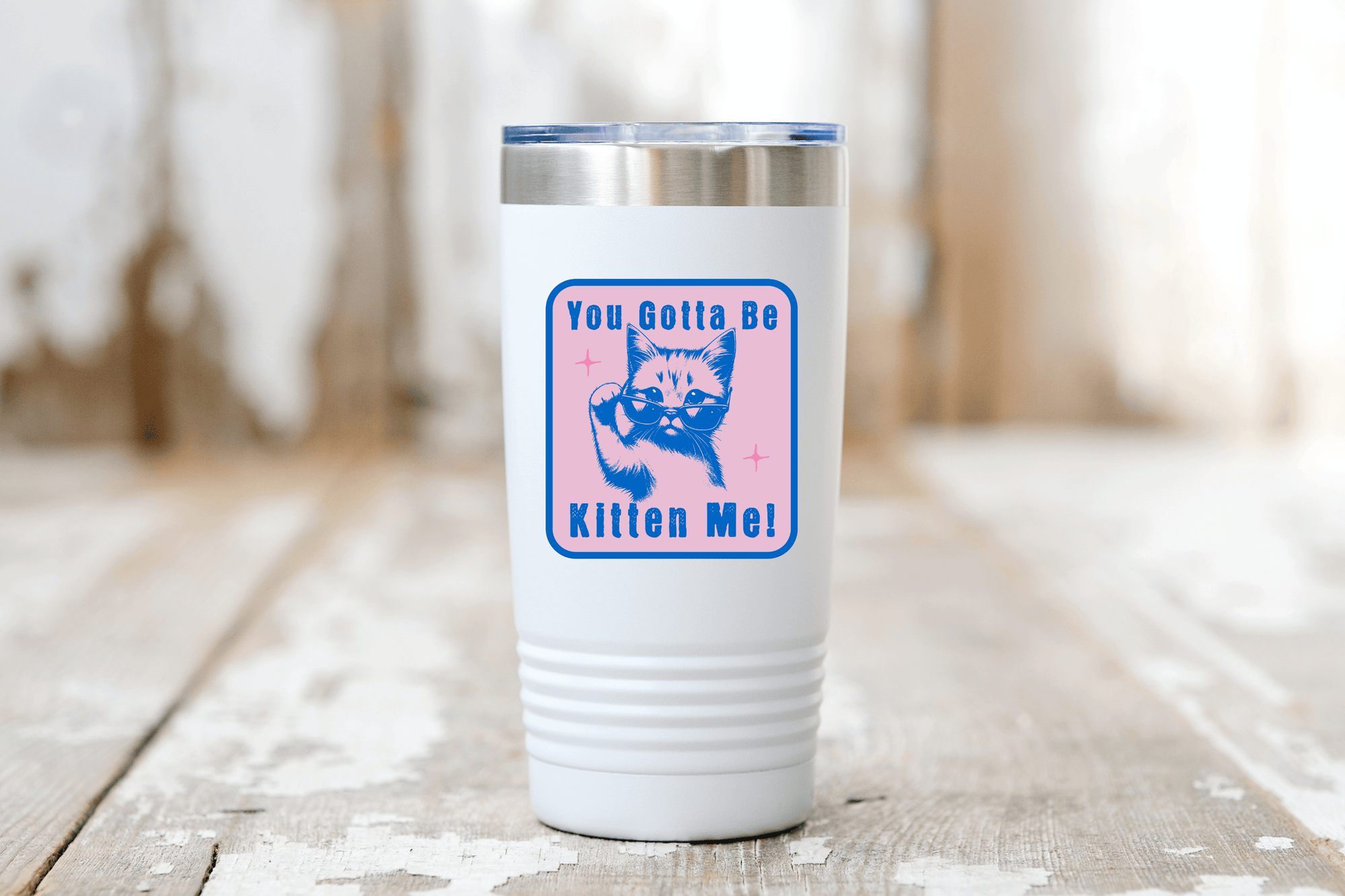 You Gotta Be Kitten Me Sticker - cute, cat, pet store, pet