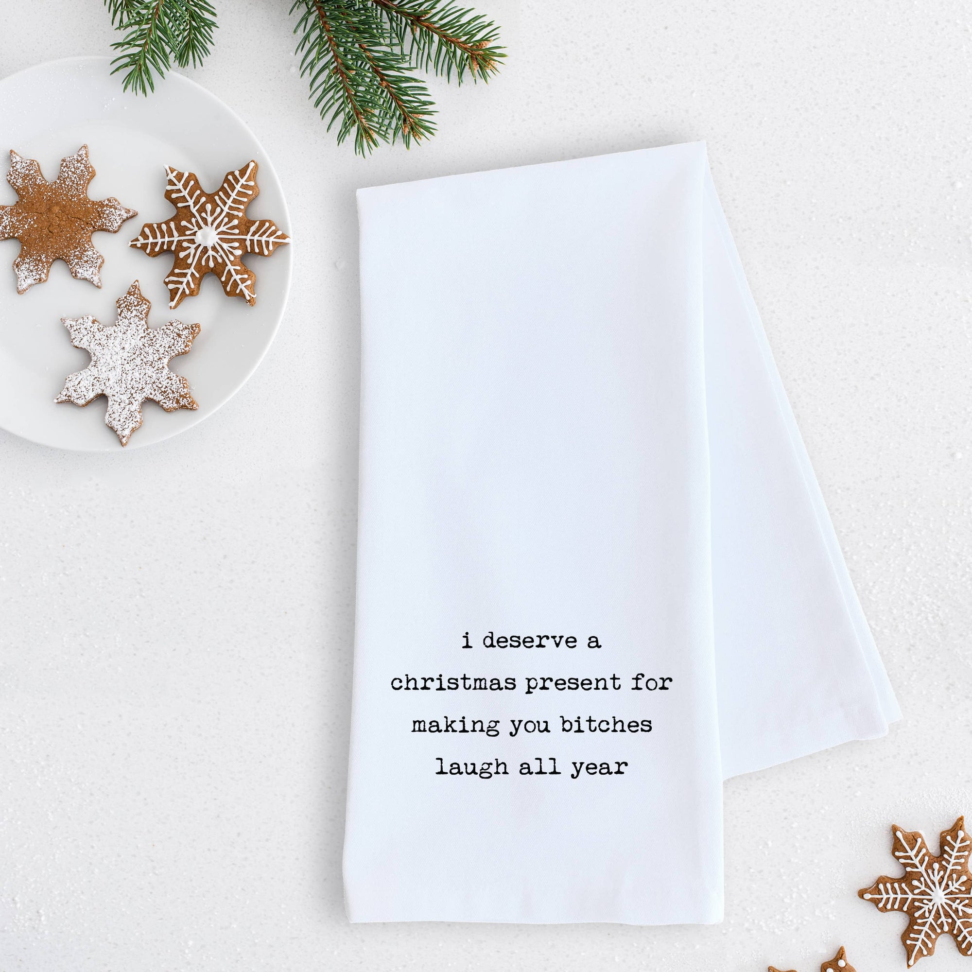 I Deserve A Christmas Present Tea Towel