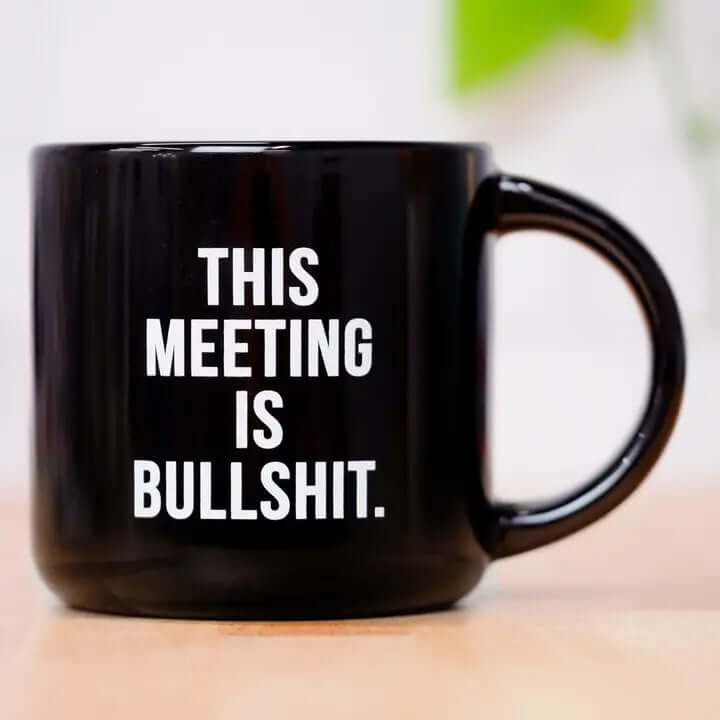 This meeting is bullshit... Ceramic Mug.