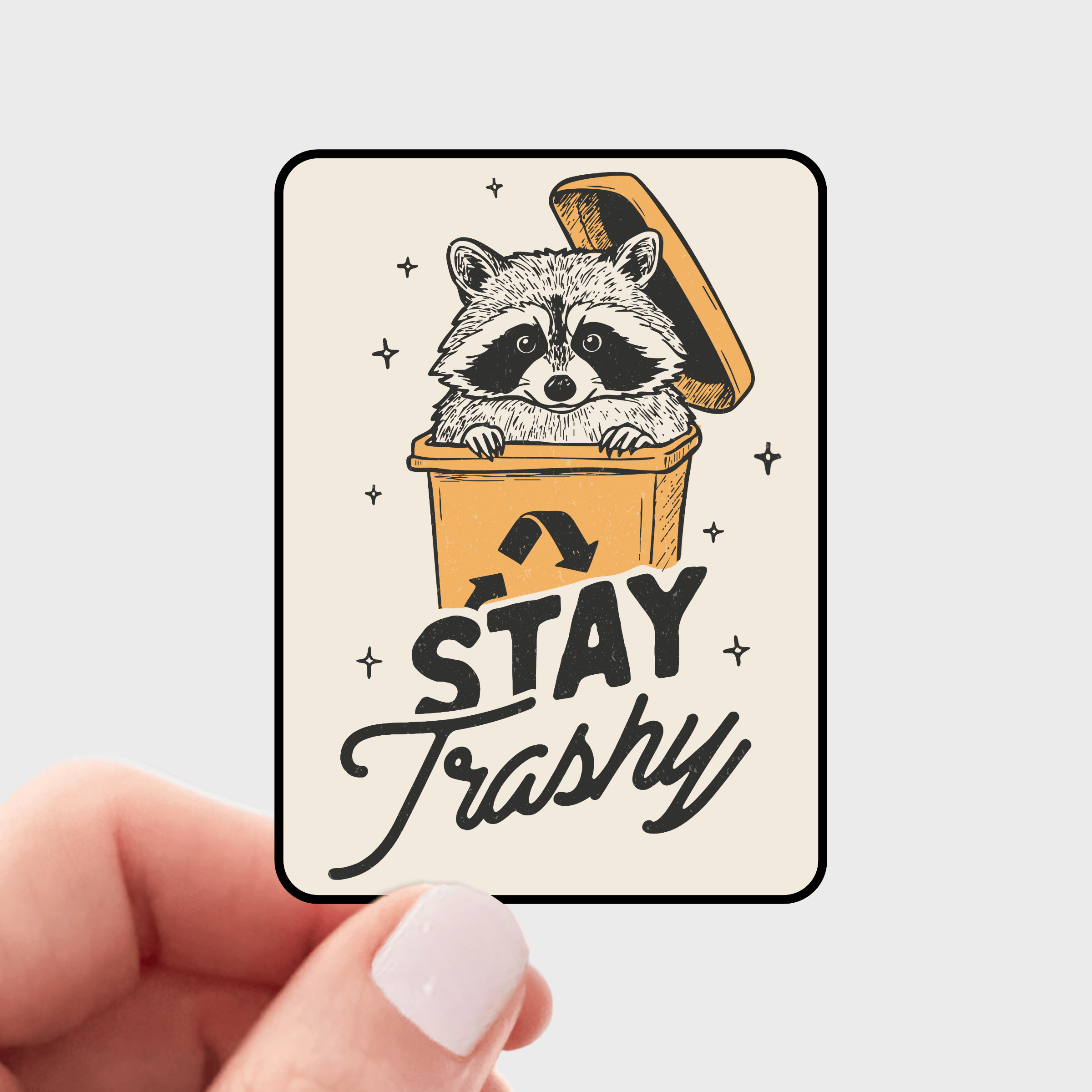 Stay Trashy Sticker - raccoon, trash panda, animal, funny