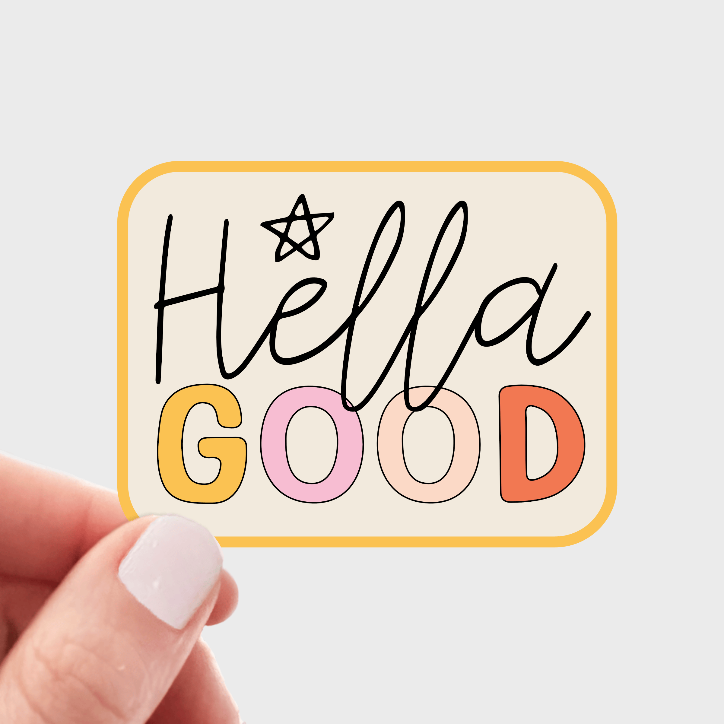 Hella Good Sticker - gift, present, friendship, pastels