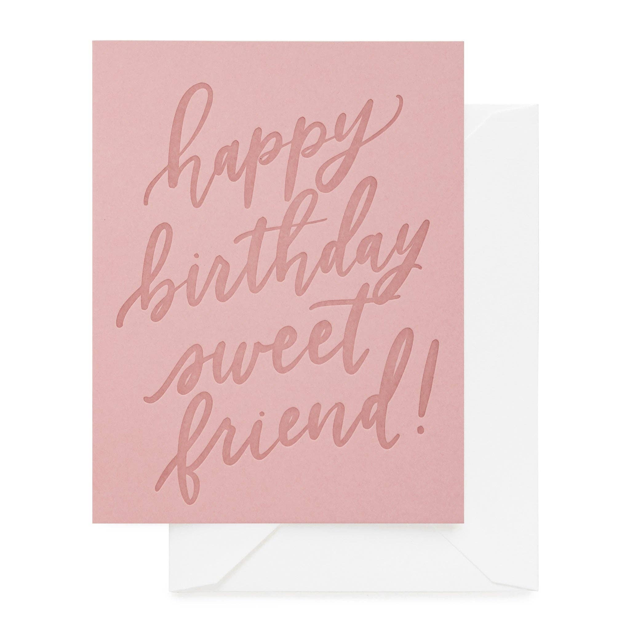 Happy Birthday Sweet Friend | Letterpress Birthday Card