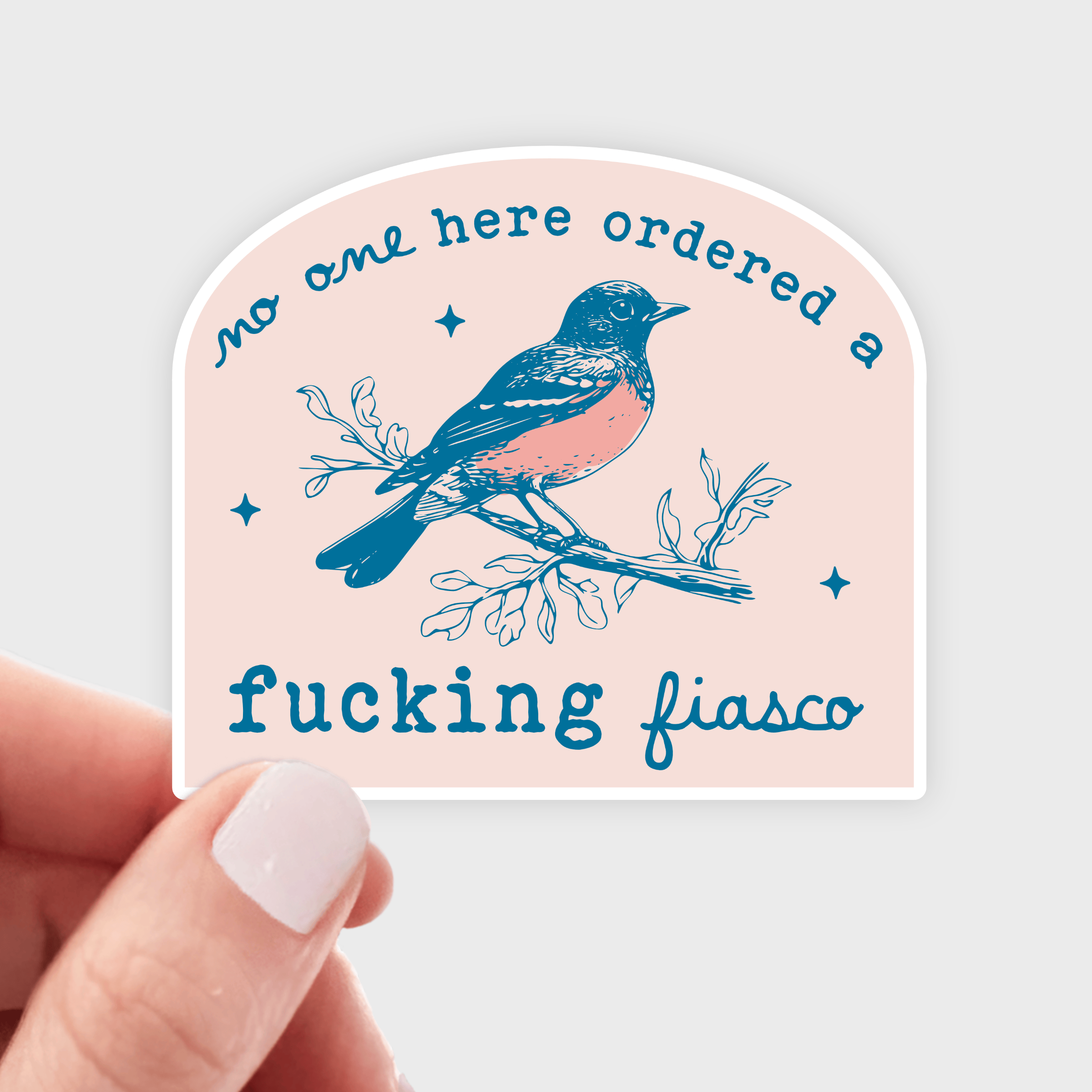 No One Here Ordered a Fucking Fiasco Sticker - anxiety