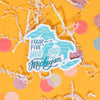 On a sunny mustard background sits a sticker with white crinkle and big, colorful confetti scattered around. This white sticker has a handdrawn illustration of Michigan lakes in aqua blue and it says "Four Out Of Five Great Lakes Prefer Michigan" in handdrawn script and block lettering. The colors are aqua blue and celestial blue. 2"-3"