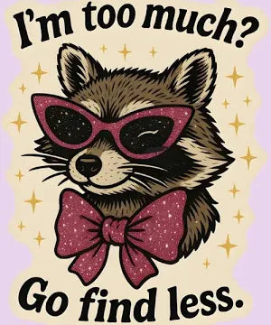 Too Much, Go Find Less Sticker