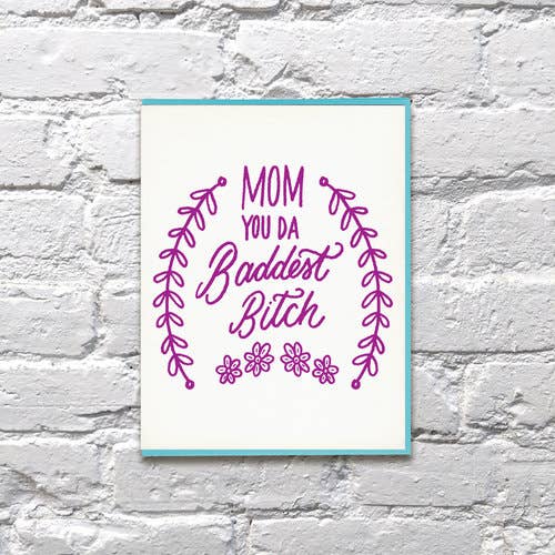 Mom You're the Baddest Bitch Mother's Day Card
