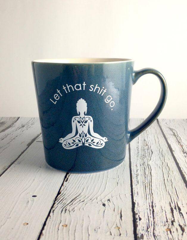 Let That Shit Go Mug